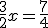 \frac{3}{2}x=\frac{7}{4}